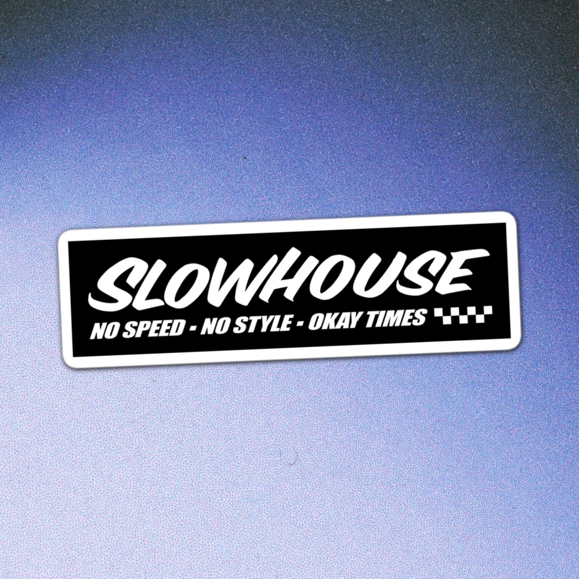 Slowhouse Sticker